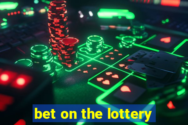 bet on the lottery